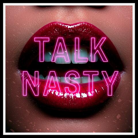 TALK NASTY (feat. Upstates)