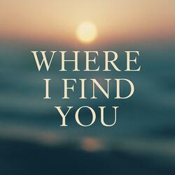 where I Find You