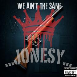 We aint the same