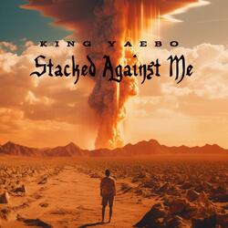 Stacked Against Me