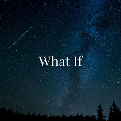 What If
