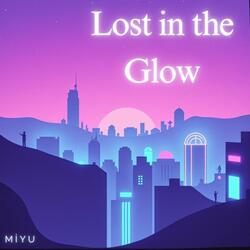 Lost in the Glow