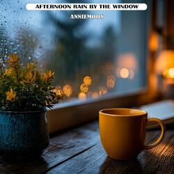 Afternoon Rain by the Window
