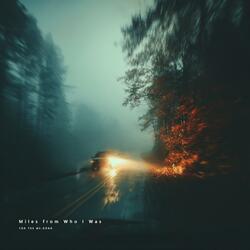 Miles from Who I Was