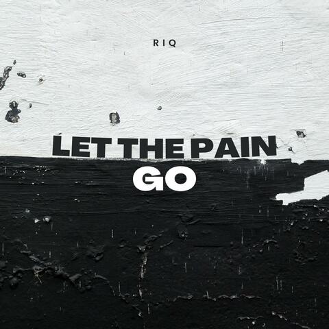 Let The Pain Go