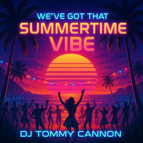 We've Got That Summertime Vibe