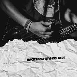 Back to Where You Are