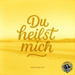 Du heilst mich