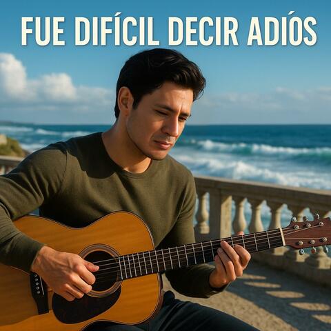 Fue dificil decir adios