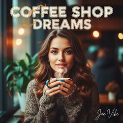 Coffee Shop Dreams