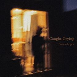 Caught Crying