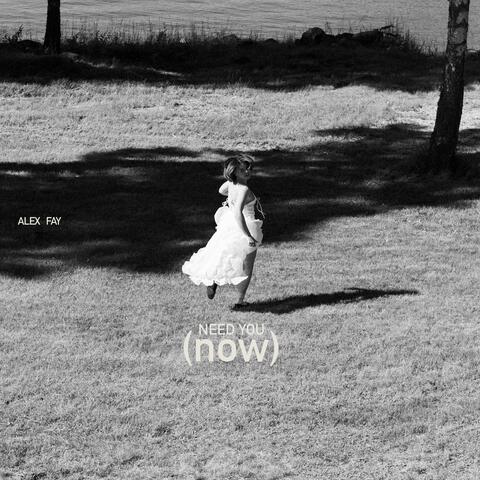 NEED YOU (now)
