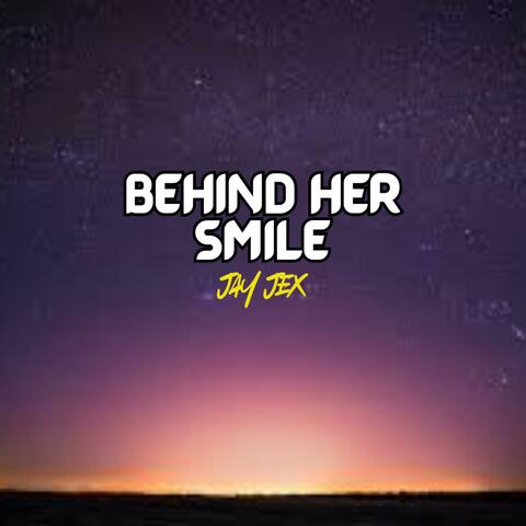 BEHIND HER SMILES