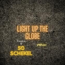 Light Up The Globe (feat. 50 Schekel) (remix)