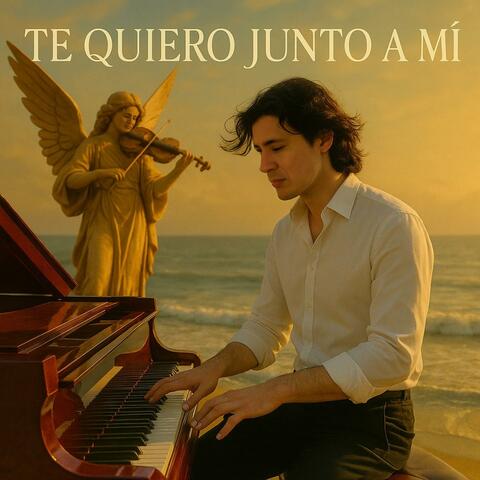 Te quiero junto a mi