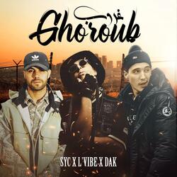 Ghoroub (feat. L'vibe, Syc & DAK)