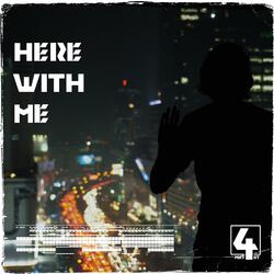 Here with Me