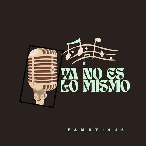 Ya No Es Lo Mismo