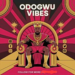 Odogwu Vibes