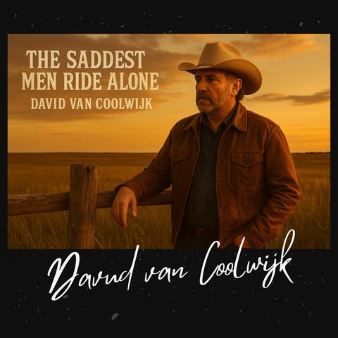 The Saddest Men Ride Alone