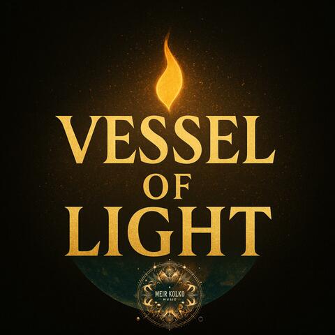 Vessels of light