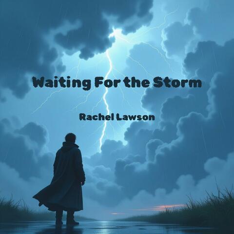 Waiting For the Storm