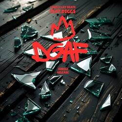 DGAF (feat. Diggs)