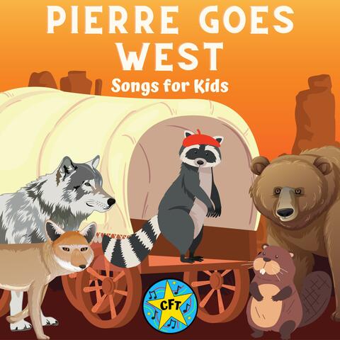 Pierre Goes West: Songs for Kids
