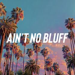 Ain't No Bluff