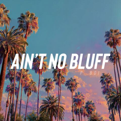 Ain't No Bluff