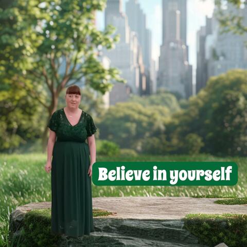 Believe in yourself