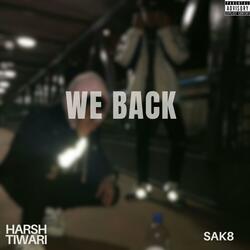 WE BACK (feat. HARSH TIWARI)