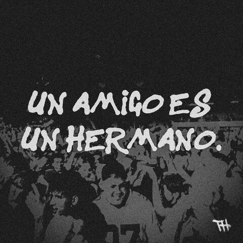 UN AMIGO ES UN HERMANO.