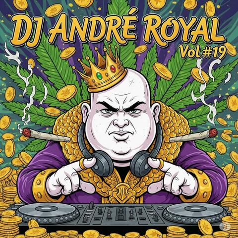 DJ ANDRE ROYAL ~ VOL #19