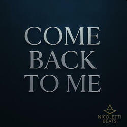 COME BACK TO ME