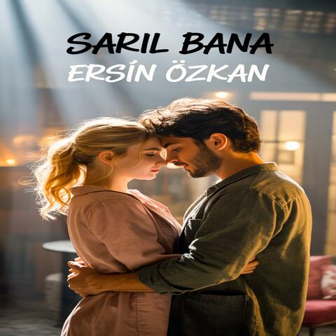 Ersin Özkan - Sarıl Bana
