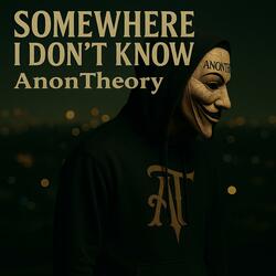 Somewhere I Don't Know