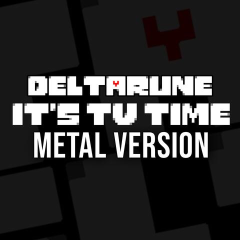 Deltarune (It's TV Time!) (Metal Version)