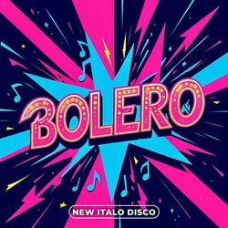 Bolero (New Italo Disco)