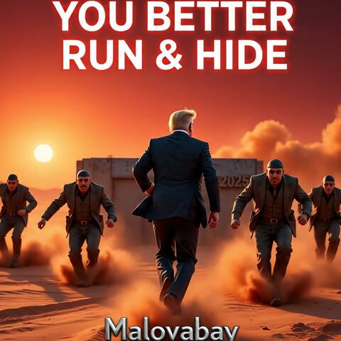 YOU BETTER RUN AND HIDE