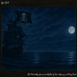 The Potentially Inaccurate Ballad of Anne Bonny and Mary Read