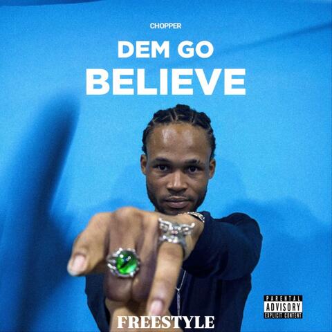 Dem Go Believe(Freestyle)