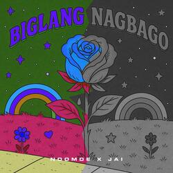 Biglang Nagbago (feat. Jai & Noomde)
