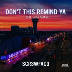 Don’t This Remind Ya (feat. Luce Aether)