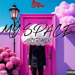My Space (After Mix)
