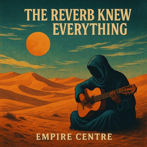 The Reverb Knew Everything