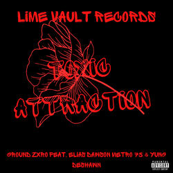Toxic Attraction (feat. Elias Dawson, Metro 75 & Yung Deshawn)