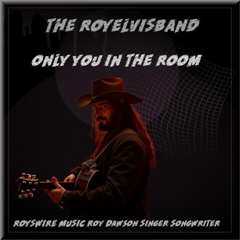 ONLY YOU IN THE ROOM