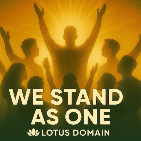 We stand as one