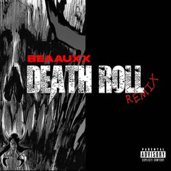 DEATH ROLL (Remix)